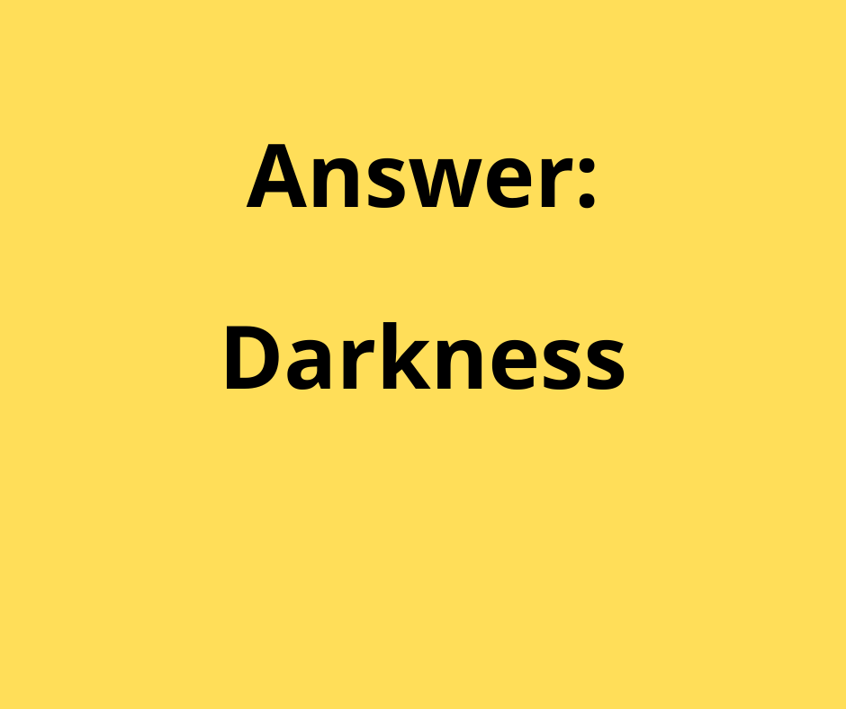 ANSWER THIS RIDDLE....The more of this there is the less you see. | </p>