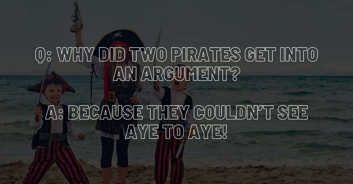 Argh! 50 of the Funniest Pirate Jokes for Kids | If your little matey is one with the sea, then you’ll be sure to earn a giggle or too out of them with these hilarious pirate jokes for kids.